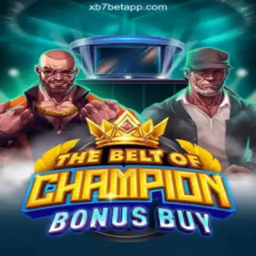 Unlock the Thrills of TheBeltOfChampionBonusBuy: Your Ultimate Guide to XB7 Bet⭐️ Platform